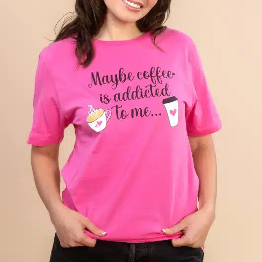 Maybe Coffee Is Addicted To Me | Women's Pink Everyday Tee